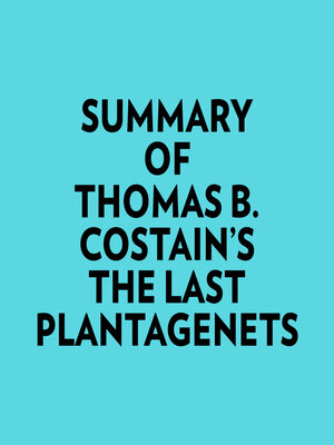 cover image of Summary of Thomas B. Costain's the Last Plantagenets